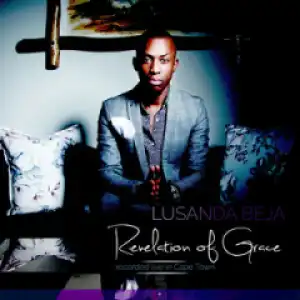 Revelation Of Grace BY Lusanda Beja